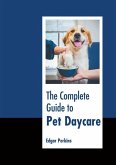 The Complete Guide to Pet Daycare