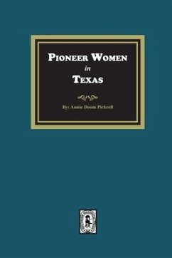 Pioneer Women in Texas - Pickrell, Annie Doom