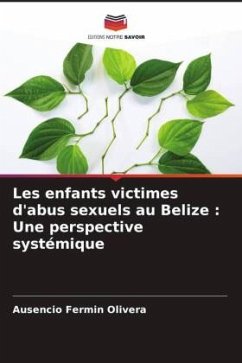 Les enfants victimes d'abus sexuels au Belize : Une perspective systémique - Olivera, Ausencio Fermin