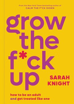 Grow the F*ck Up - Knight, Sarah