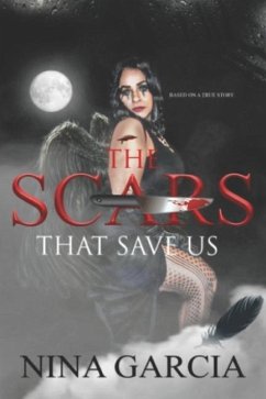 The Scars That Save Us: Based on a true story - Garcia, Nina