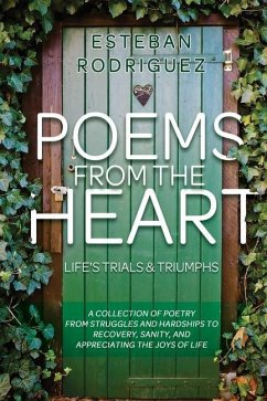 Poems from the Heart: Life's Trials and Triumphs - Rodriguez, Esteban