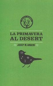 La primavera al desert - Argemí, Josep M. La primavera al desert - Argemí, Josep M.
