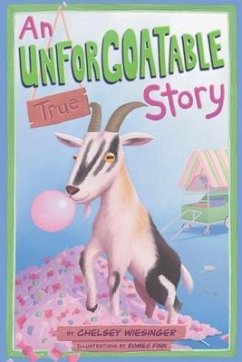 An Unforgoatable True Story: That's a Big Goat! - Wiesinger, Chelsey