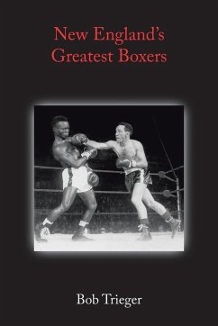 New England's Greatest Boxers - Trieger, Bob