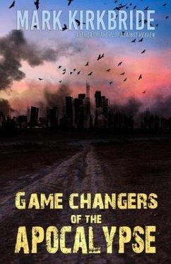 Game Changers of the Apocalypse - Kirkbride, Mark