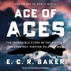 Ace of Aces: The Incredible Story of Pat Pattle-The Greatest Fighter Pilot of WWII