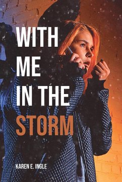 With Me in the Storm - Ingle, Karen E.