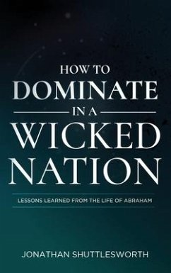 How to Dominate in a Wicked Nation - Shuttlesworth, Jonathan