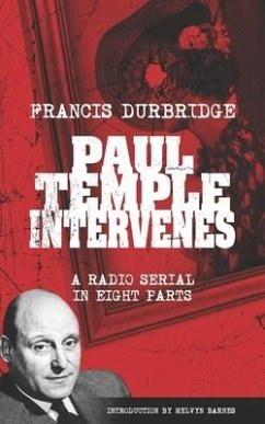 Paul Temple Intervenes (Script of the eight part radio serial) - Durbridge, Francis