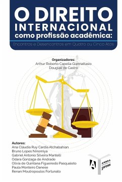 O Direito Internacional como Profissão Acadêmica - de Castro, Douglas; Capella Giannattasio, Arthur Roberto