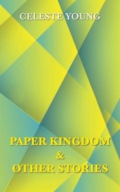 Paper Kingdom and Other Stories - Young, Celeste
