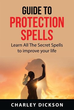 Guide to Protection Spells - Dickson, Charley