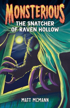 The Snatcher of Raven Hollow (Monsterious, Book 2) - McMann, Matt