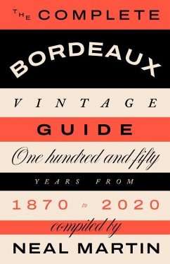 The Complete Bordeaux Vintage Guide - Martin, Neal