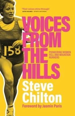 Voices from the Hills: Pioneering Women Fell and Mountain Runners - Chilton, Steve
