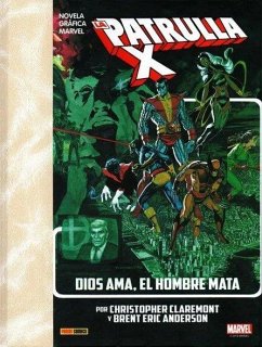 Cover Novela GrÃ¡fica Marvel. La Imposible Patrulla-X: Dios ama, el Hombre mata
