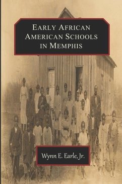 Early African American Schools in Memphis - Earle, Wynn Elliott