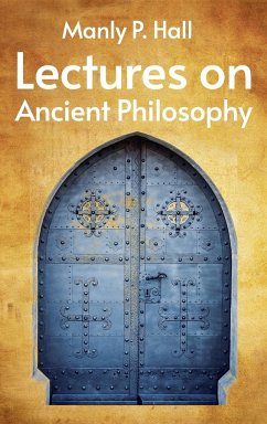 Lectures on Ancient Philosophy Hardcover - Hall, Manly P