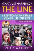 What Just Happened? The Line: An American Ninja Warrior Walk-On-Line Experience