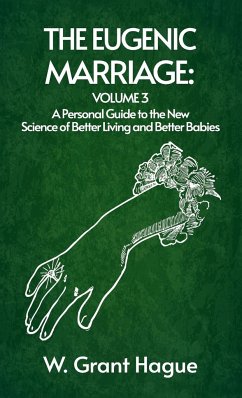 Eugenic Marriage Volume III Hardcover - Hague, W Grant