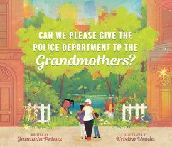 Can We Please Give the Police Department to the Grandmothers? - Petrus, Junauda