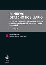 El nuevo Derecho Nobiliario 2ª Edición La Ley 33/2006 sobre igualdad del hombre y de la mujer en la sucesión en los Títulos nobi