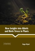 New Insights Into Abiotic and Biotic Stress in Plants