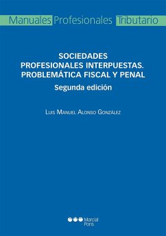 Sociedades profesionales interpuestas : problemática fiscal y penal - Alonso González, Luis Manuel