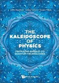 Kaleidoscope of Physics, The: From Soap Bubbles to Quantum Technologies