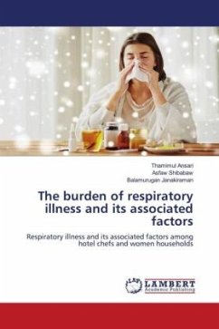 The burden of respiratory illness and its associated factors - Ansari, Thamimul;Shibabaw, Asfaw;Janakiraman, Balamurugan