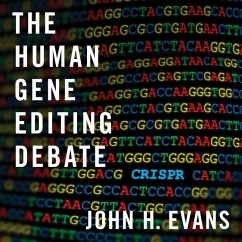 The Human Gene Editing Debate - Evans, John H.