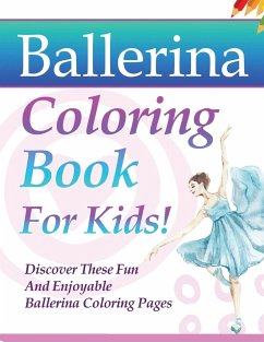 Ballerina Coloring Book For Kids! - Illustrations, Bold