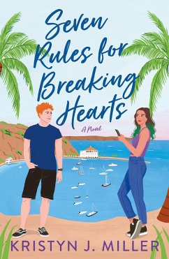 Seven Rules for Breaking Hearts - Miller, Kristyn J.