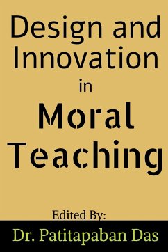 Design and Innovation in Moral Teaching - Das, Patitapaban