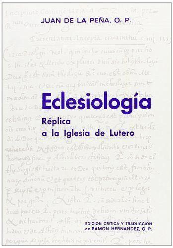 Eclesiología : réplica a la Iglesia de Lutero Eclesiología : réplica a la Iglesia de Lutero
