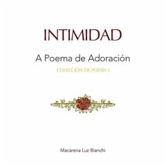 Intimidad: Un Poema de Adoración - Bianchi, Macarena Luz