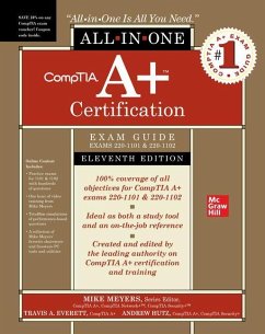 CompTIA A+ Certification All-in-One Exam Guide, Eleventh Edition (Exams 220-1101 & 220-1102) - Meyers, Mike; Everett, Travis; Hutz, Andrew