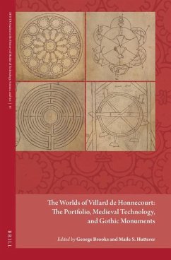 The Worlds of Villard de Honnecourt: The Portfolio, Medieval Technology, and Gothic Monuments