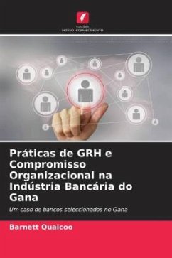 Práticas de GRH e Compromisso Organizacional na Indústria Bancária do Gana - Quaicoo, Barnett