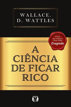 A Ciência de Ficar Rico - D. Wattles, Wallace