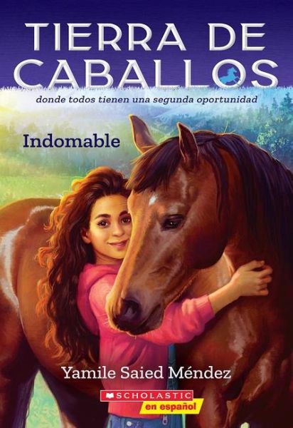 Tierra de Caballos #1: Indomable (Horse Country #1: Can't Be Tamed) Tierra de Caballos #1: Indomable (Horse Country #1: Can't Be Tamed)