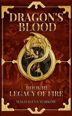 Legacy of Fire: Dragon's Blood Book III - Markow, Magdalena