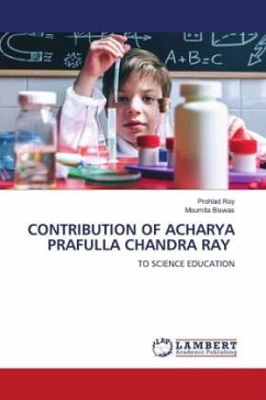 CONTRIBUTION OF ACHARYA PRAFULLA CHANDRA RAY - Roy, Prohlad;Biswas, Moumita