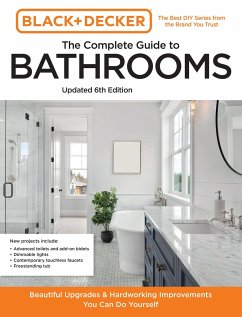 Black and Decker The Complete Guide to Bathrooms Updated 6th Edition - Editors of Cool Springs Press; Peterson, Chris