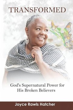 Transformed: God's Supernatural Power for His Broken Believers - Hatcher, Joyce Rawls