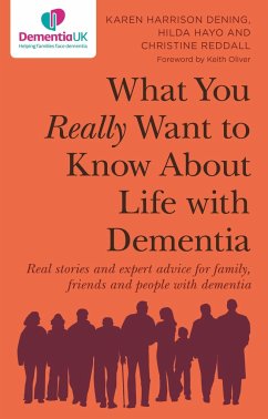 What You Really Want to Know About Life with Dementia - Dening, Karen Harrison; Hayo, Hilda; Reddall, Christine