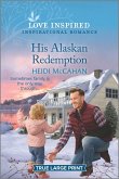His Alaskan Redemption: An Uplifting Inspirational Romance