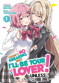 There's No Freaking Way I'll be Your Lover! Unless... (Light Novel) Vol. 1 - Mikami, Teren