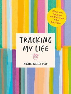 Tracking My Life: Chart Your Progress and Celebrate Wins Every Day - Barlettano, Nicole (Nicole Barlettano)
